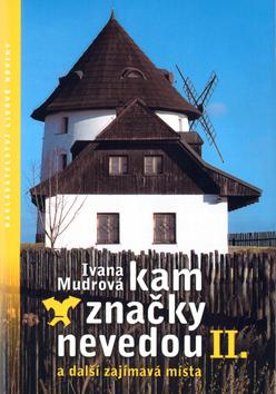 Kniha: Kam značky nevedou II. - Ivana Mudrová; Karel Sejk
