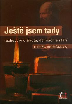Kniha: Ještě jsem tady - Tereza Brdečková
