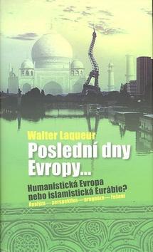 Kniha: Poslední dny Evropy... - Wlater Laqueur
