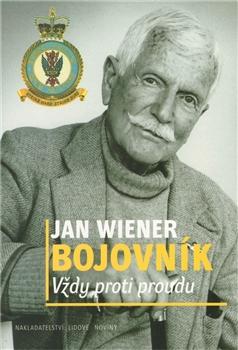Kniha: Bojovník - Vždy proti proudu - Jan Wiener