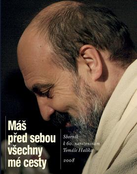 Kniha: Máš před sebou všechny mé cesty - Tomas Halik