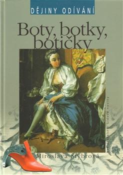 Kniha: Boty, botky, botičky - Miroslava Štýbrová