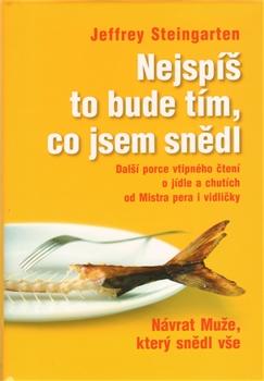 Kniha: Nejspíš to bude tím, co jsem snědl - Jeffrey Steingarten