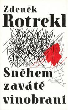Kniha: Sněhem zaváté vinobraní - Zdeněk Rotrekl