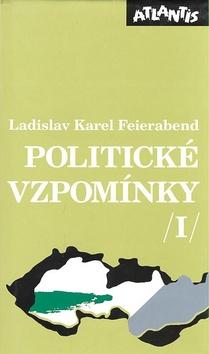 Kniha: Politické vzpomínky 1. - Ladislav Karel Feierabend