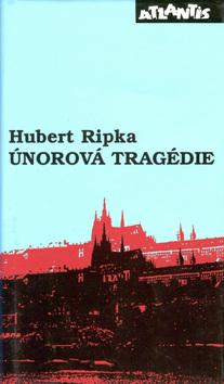 Kniha: Únorová tragédie - Hubert Ripka