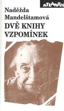 Kniha: Dvě knihy vzpomínek - Naděžda Mandelštamová