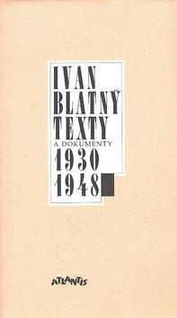 Kniha: Texty a dokumenty 1930-1948 - Ivan Blatný