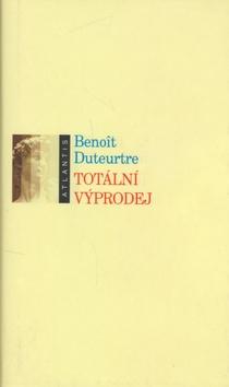 Kniha: Totální výprodej - Benoît Duteurtre