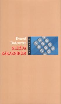 Kniha: Služba zákazníkům - Benoît Duteurtre