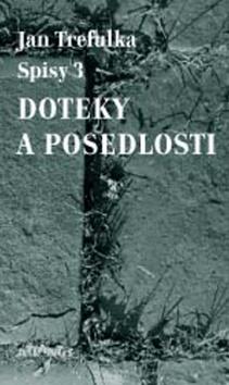 Kniha: Doteky a posedlosti - Jan Trefulka