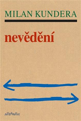 Kniha: Nevědění - Milan Kundera