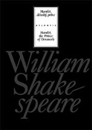 Kniha: Hamlet, dánský princ / Hamlet, the Prince of Denmark - Shakespeare, William