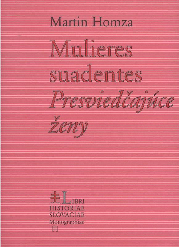 Kniha: Mulieres suadentes - Martin Homza