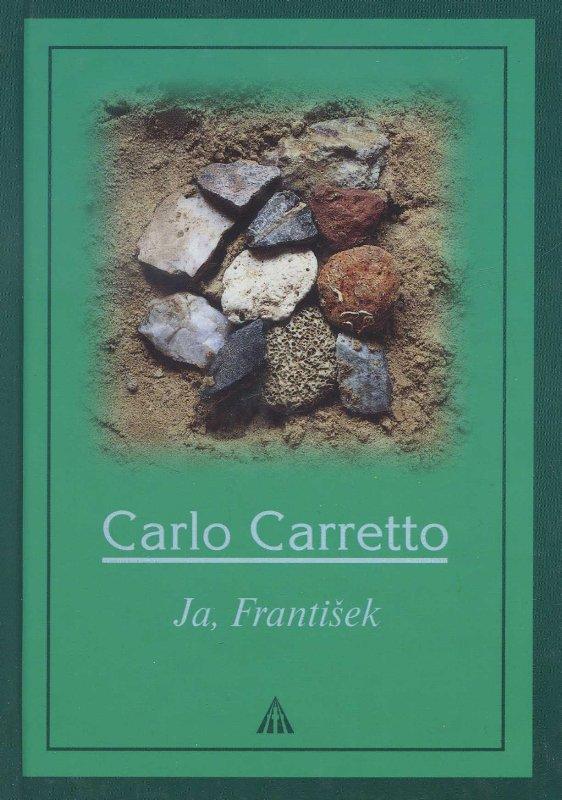 Kniha: Ja, František - Carlo Carretto