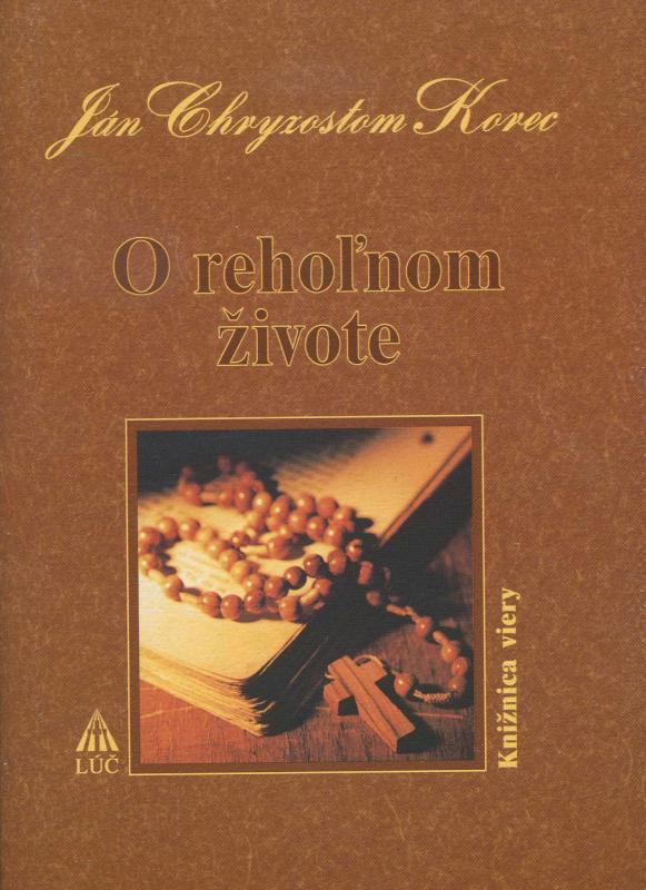 Kniha: O rehoľnom živote - Ján Chryzostom Korec