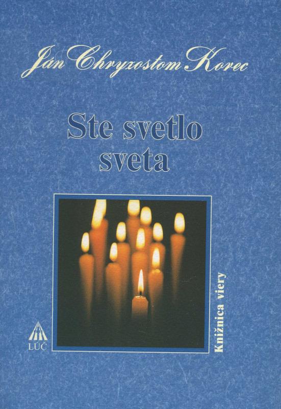 Kniha: Ste svetlo sveta - Ján Chryzostom Korec