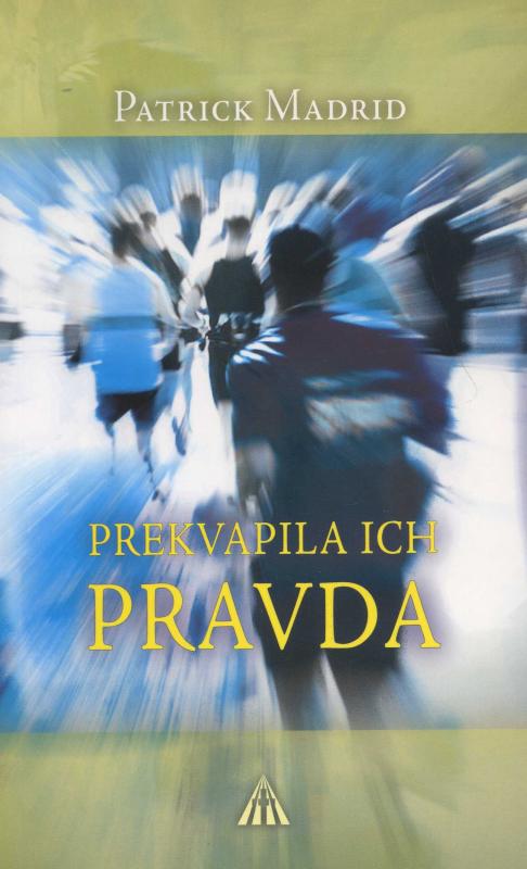 Kniha: Prekvapila ich Pravda - Patrick Madrid