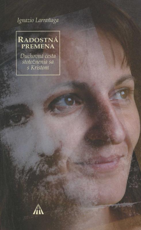 Kniha: Radostná premena - Ignazio Larraňaga