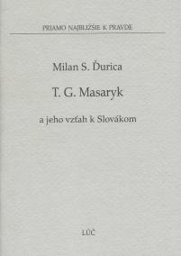 Tomáš G. Masaryk a jeho vzťah k Slovákom