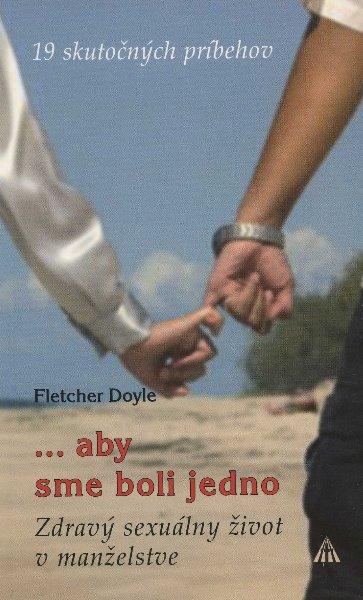 Kniha: ...aby sme boli jedno - Fletcher Doyle