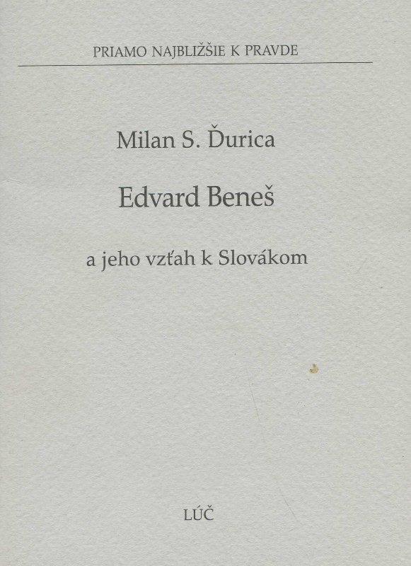 Kniha: Edvard Beneš a jeho vzťah k Slovákom - Milan S. Ďurica