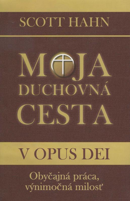 Kniha: Moja duchovná cesta v opus dei - Scott Hahn