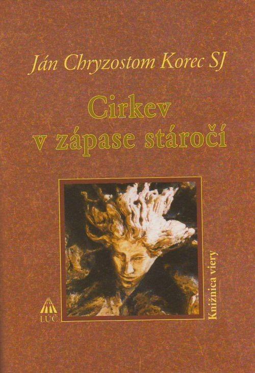 Kniha: Cirkev v zápase stáročí - Ján Chryzostom Korec