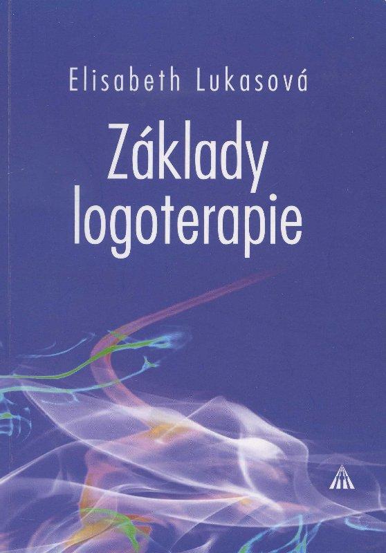 Kniha: Základy logoterapie - Elisabeth Lukasová