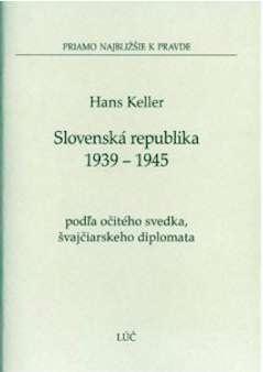 Kniha: Slovenská republika 1939 - 1945 - Hans Keller