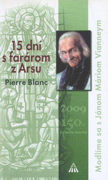 Kniha: 15 dní s farárom z Arsu - Pierre Blanc