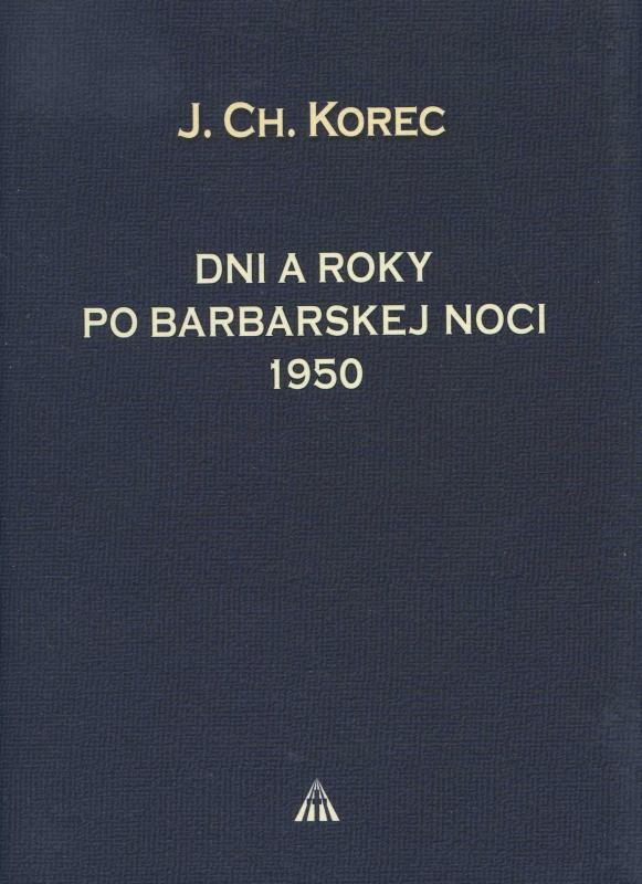 Kniha: Dni a roky po barbarskej noci 1950 - Ján Chryzostom Korec