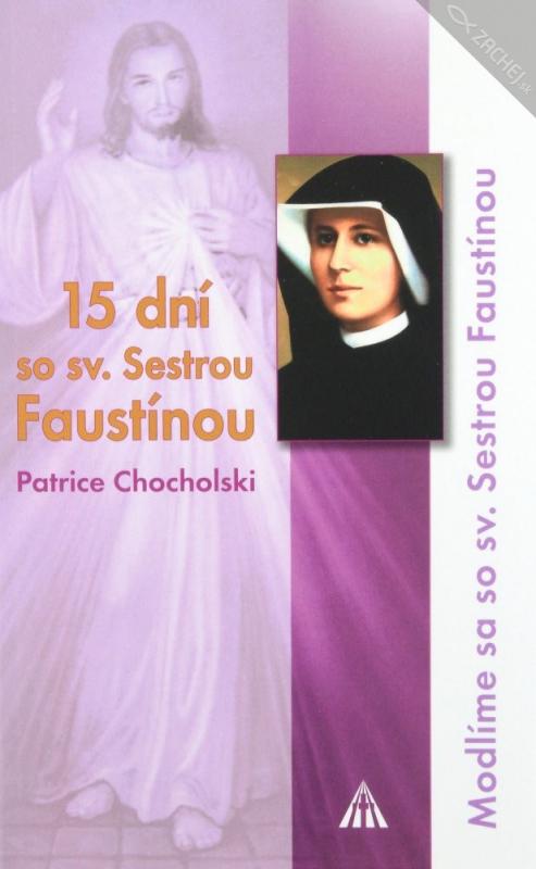 Kniha: 15 dní so sv. Sestrou Faustínou - Patrice Chocholski