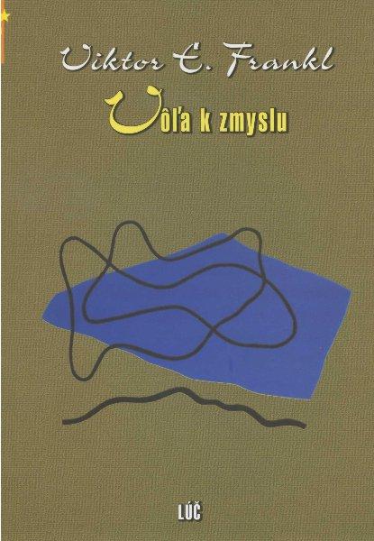 Kniha: Vôľa k zmyslu - Viktor E. Frankl