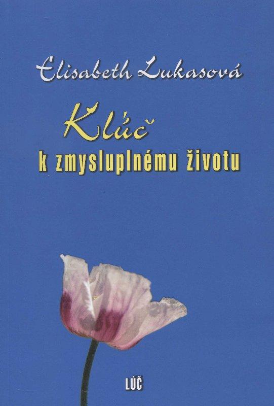 Kniha: Kľúč k zmysluplnému životu - Elisabeth Lukasová