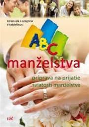 Kniha: ABC manželstva, príprava na prijatie svi ... - Emanuela a Gregorio Vivaldelliovci