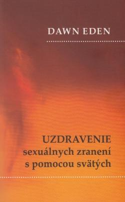 Kniha: Uzdravenie sexuálnych zranení s pomocou svätých - Dawn Eden