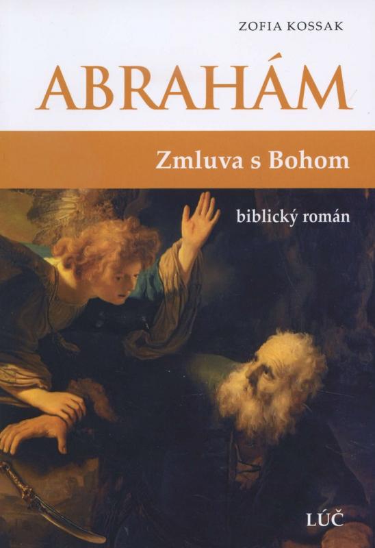 Kniha: Abrahám - Zmluva s Bohom - Zofia Kossak