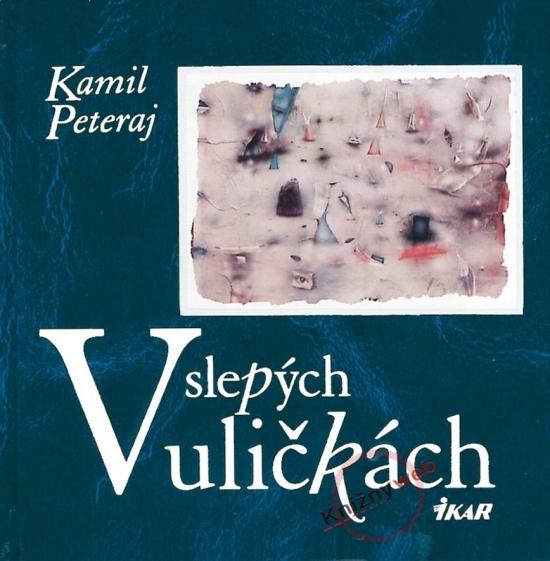 Kniha: V slepých uličkách - Peteraj Kamil