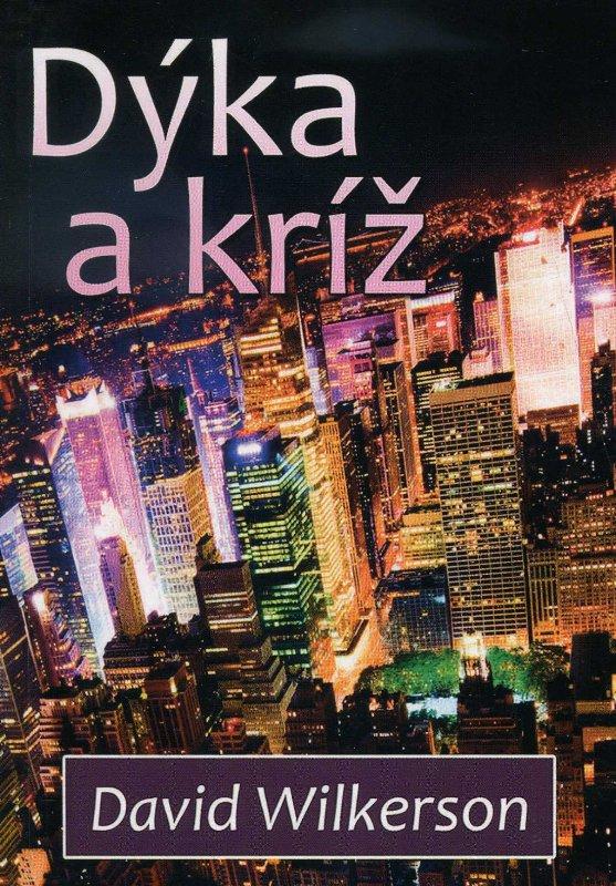 Kniha: Dýka a kríž - David Wilkerson
