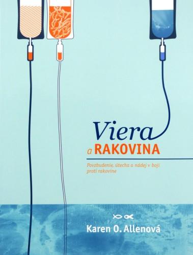 Kniha: Viera a rakovina - Karen O. Allenová