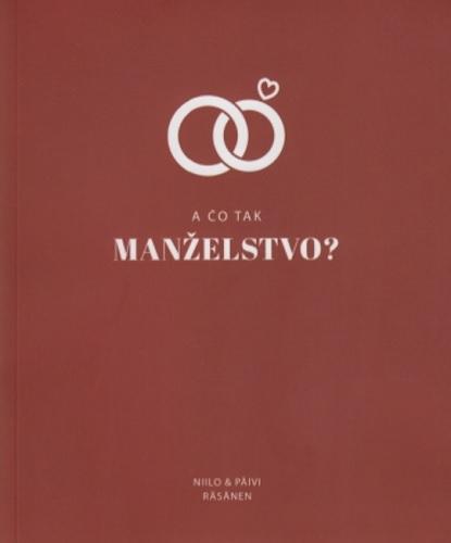 Kniha: A čo tak manželstvo? - Päivi a Niila Räsänen