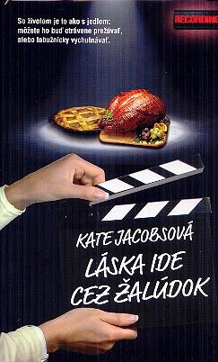 Kniha: Láska ide cez žalúdok - Kate Jacobsová