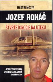 JOZEF ROHÁČ: štvrťstoročie na úteku