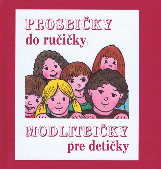 Kniha: Prosbičky do ručičky – Modlitbičky pre detičkyautor neuvedený