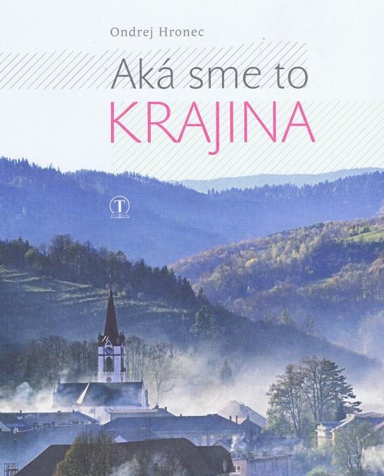 Kniha: Aká sme to krajina - Hronec Ondrej