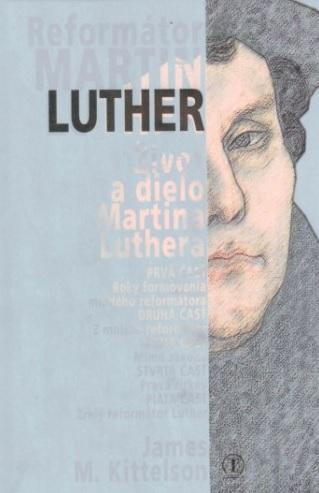 Kniha: Reformátor Luther - Kittelson James M.