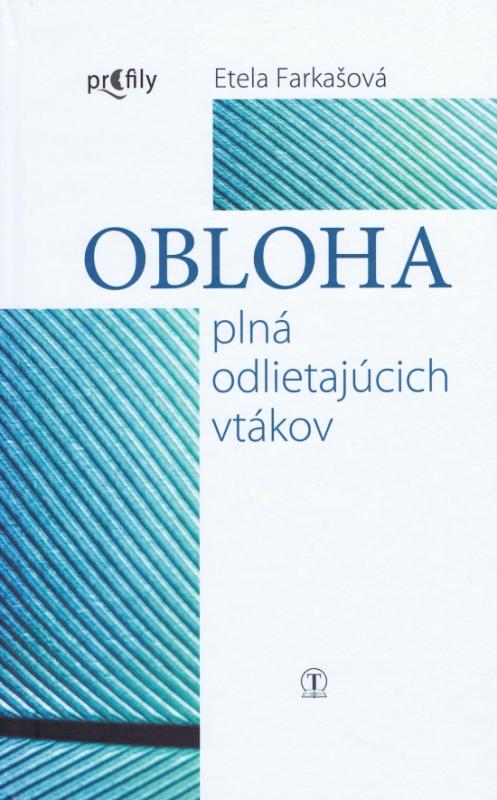 Kniha: Obloha plná odlietajúcich vtákov - Farkašová Etela