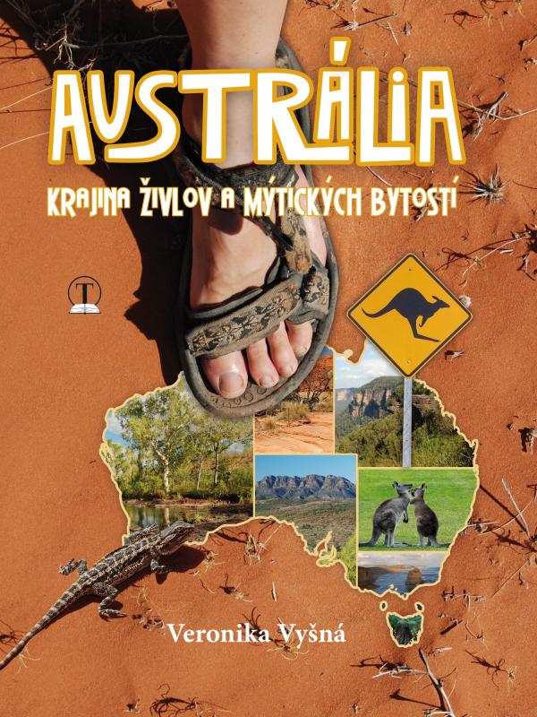 Kniha: Austrália - krajina živlov a mýtických bytostí - Veronika Vyšná