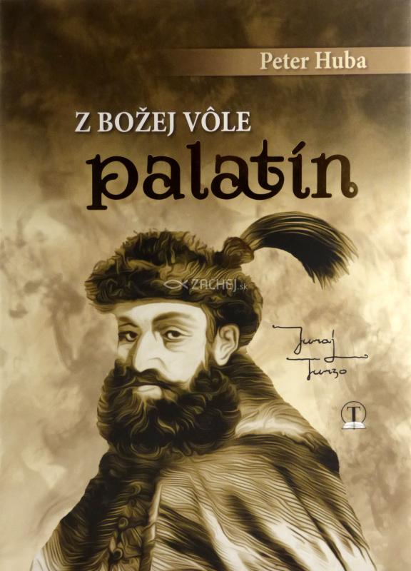 Kniha: Z Božej vôle palatín - Peter Huba